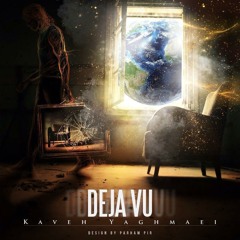 Kaveh Yaghmaei - Deja Vu