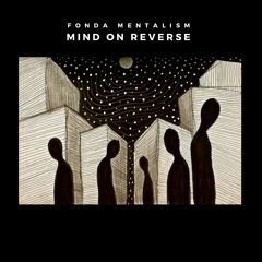 02. Fonda Mentalism - Mind On Reverse (Original Mix)