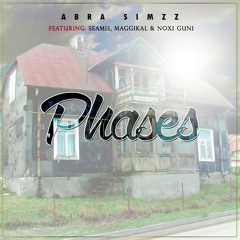 Abra Simzz ft  Seamie x Maggikal x Noxi Guni - Phases (Factory Music Group) - Nov 2028