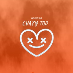 Crazy Too