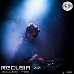 Occultech Radio 028 - Reclaim