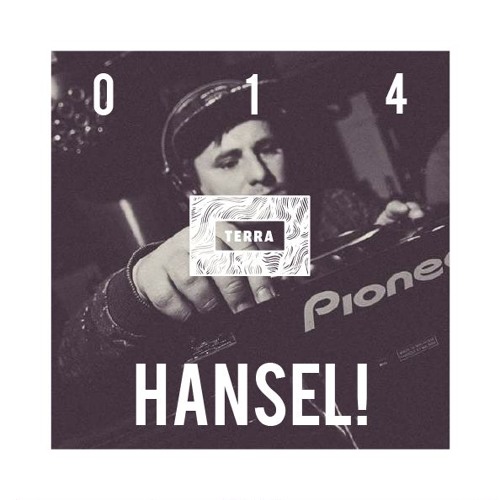 Hansel! | Terra Podcast Series 014
