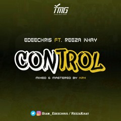 Control Ft. Reeza Khay