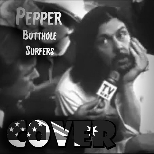 pepper butthole surfers pepper butthole surfers