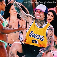 taste (drewchang's tropical remix)
