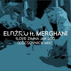 Элджей vs. B.R.O ft. Merghani - One Love Zimna Jak Lód (Cocsovnick Mix)