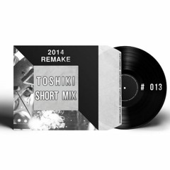 TOSHIKI✪ Short MIX (2014 Short MIX Remake)