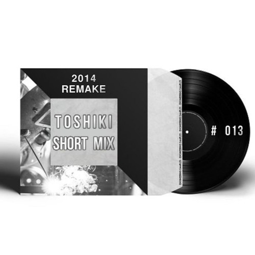 TOSHIKI✪ Short MIX (2014 Short MIX Remake)