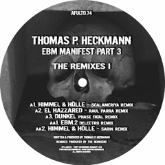 AFUltd.74 Thomas P. Heckmann - EBM Manifest Part 3 The Remixes I
