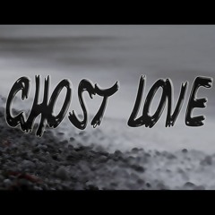 GHOST LOVE