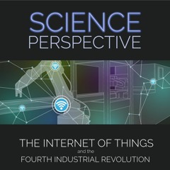 The Internet of Things and The Fourth Industrial Revolution