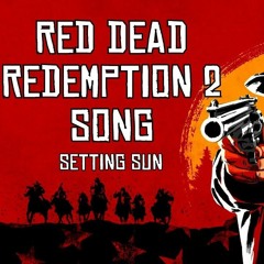 RED DEAD REDEMPTION 2 SONG - Setting Sun By Miracle Of Sound