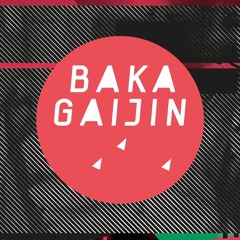 Baka Gaijin Podcast 099 by DJ Gigola
