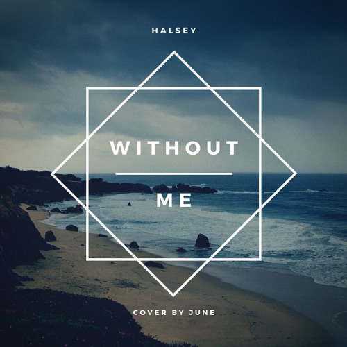 Without Me - Halsey