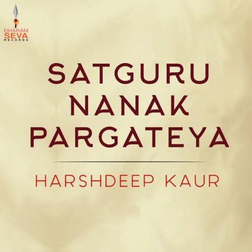 Satguru Nanak Pargateya by Harshdeep Kaur