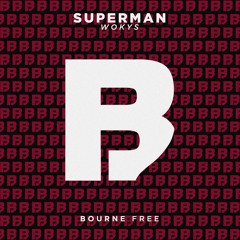 WOKYs - Superman [Bourne Free]