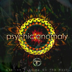 Psychic Anomaly - 'Goblins Running On The Roof' Out Now 🕉