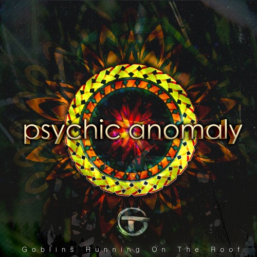 Psychic Anomaly - 'Goblins Running On The Roof' Out Now 🕉