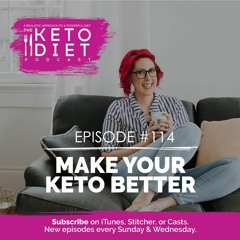 #114 Make Your Keto Better