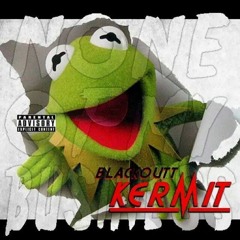 BLACKOUTT Kermit DIRTY
