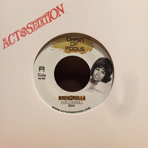 Aretha Franklin - Chain Of Fools (RocknRolla Soundsystem Edit) | 7" on Act Of Sedition Records