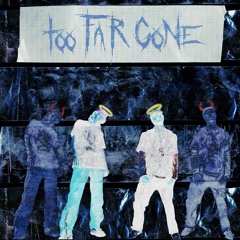 Too Far Gone ft. WHYHAZ (prod. Dee B)