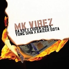 UA KID + CUDEA 044 + YUNG SIVA + KAIZER SOTA - MK VIBEZ