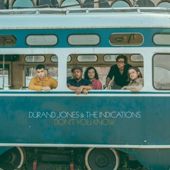 Durand Jones & The Indications - Don’t You Know (feat. Aaron Frazer)
