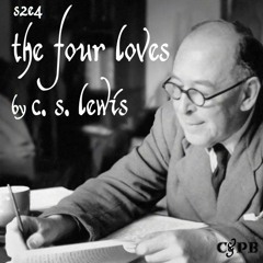 S2 E4 The Four Loves By C. S. Lewis