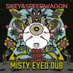 Sikey & Speedwagon - Misty Eyed Dub EP