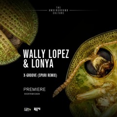 PREMIERE: Wally Lopez, Lonya - X-Groove (Spuri Remix) [Beat Boutique]