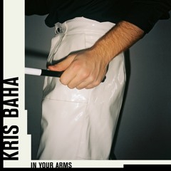Premiere: Kris Baha – In Your Arms [She Lost Kontrol]