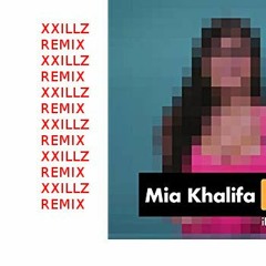 ILOVEFRiDAY - Mia Khalifa (XXILLZ Remix)