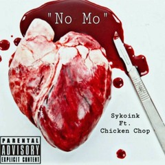 SYKO INK X CHICKEN CHOP - "NO MO"