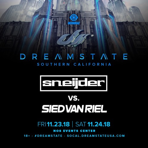 Sneijder Vs. Sied van Riel LIVE @ Dreamstate SoCal, November 2018