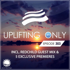 Uplifting Only 303 (incl. Redchild Guestmix) (Nov 29, 2018)