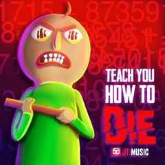 Teach You How To Die