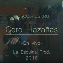 Cero Hazañas - Hosco7 (Live)