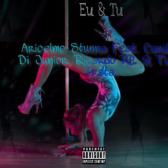 Aricelmo Stunna ft. Cani Beatch. Di junior. Ricardo RP. & Tiara Prata- Eu & Tu