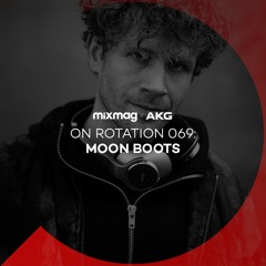 On Rotation 069: Moon Boots