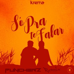 Krema - So Pra Te Falar (PuncherZ Remix) | OUT NOW