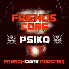 FriendsCore Podcast By Psiko @BT59 18.01.2019