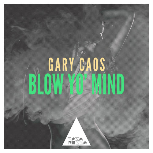 Gary Caos - Blow Yo' Mind (Original Mix) FREE DOWNLOAD