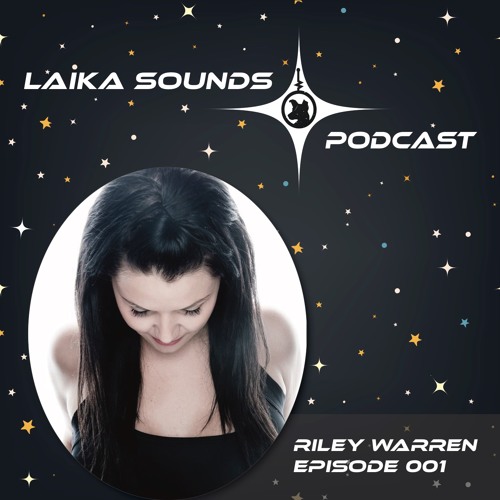 Laika Sounds Podcast // 001 // Riley Warren