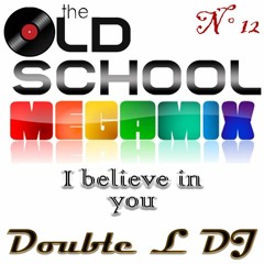 Old School Megamix 12 - I believe in you