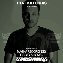 That Kid Chris (DJ Set) for Magna Recordings Radio Nov. 2018