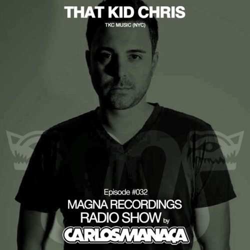 That Kid Chris (DJ Set) for Magna Recordings Radio
