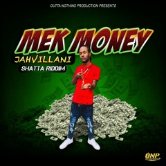 Jahvillani - Mek Money [Shatta Riddim] #ONP