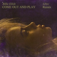 Billie Eilish - come out and play (Libys Remix)