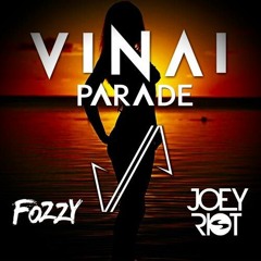 Vinai - Parade (Joel Foster (Fozzy) & Joey Riot Remix)
